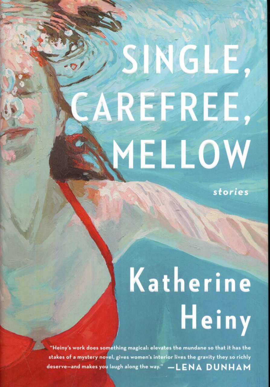 Image for Single, Carefree, Mellow: Stories
