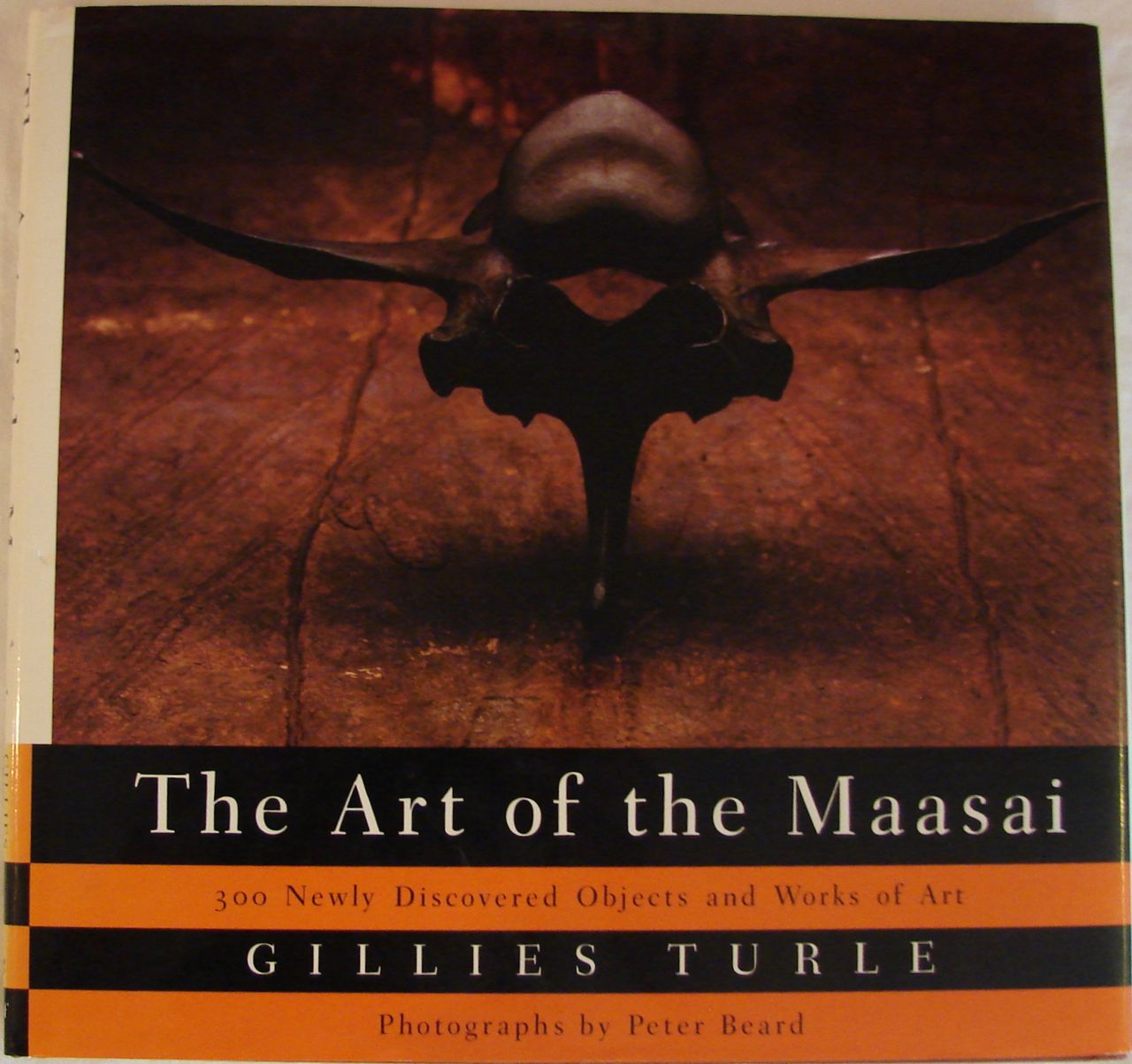 Image for The Art Of The Maasai: 300 Newly Discovered Objects and Works of Art (includes 195 photographs, 80 in full color)