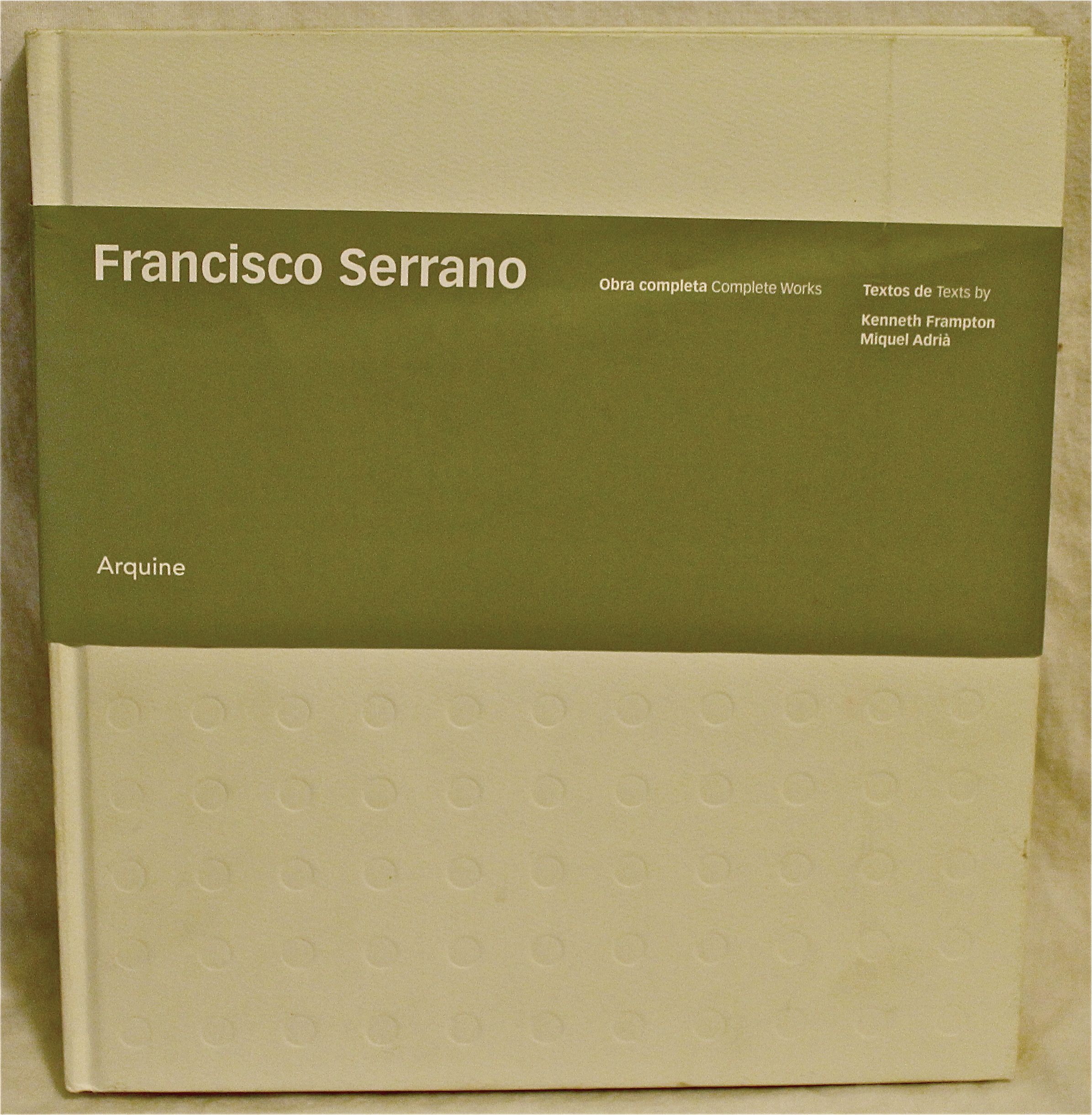 Francisco Serrano: Complete Works (English and Spanish Edition) Image for Francisco Serrano: Complete Works (English and Spanish Edition)