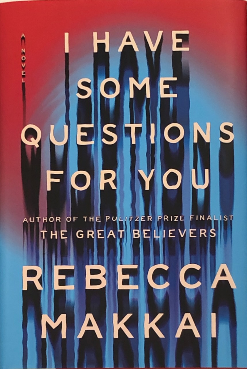 Image for I Have Some Questions for You: A Novel