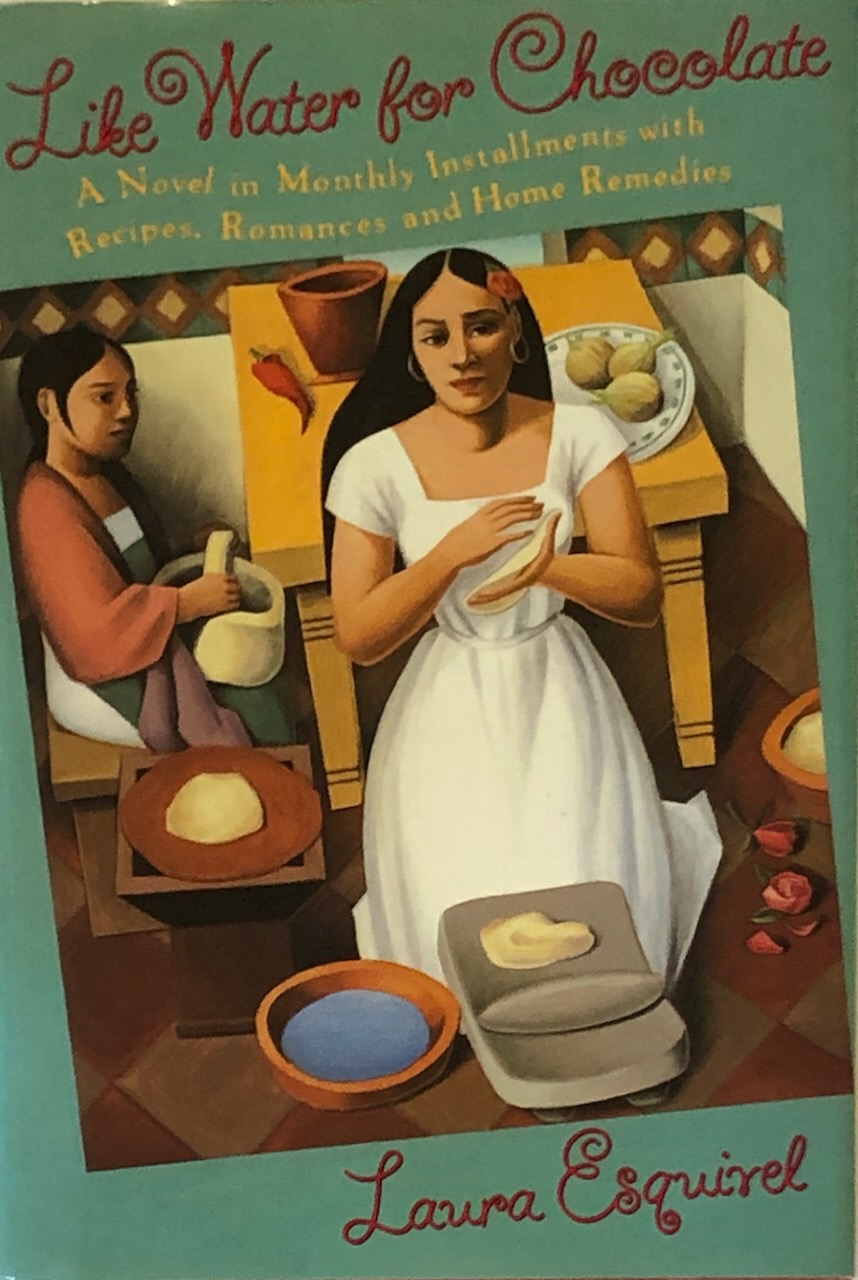 Image for Like Water for Chocolate: A Novel in Monthly Installments, with Recipes, Romances, and Home Remedies