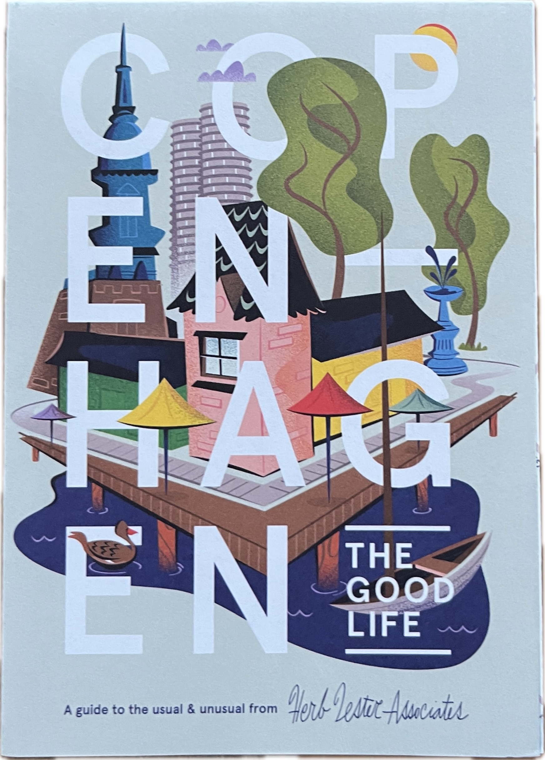 Copenhagen: The Good Life: A Guide to the Usual & Unusual