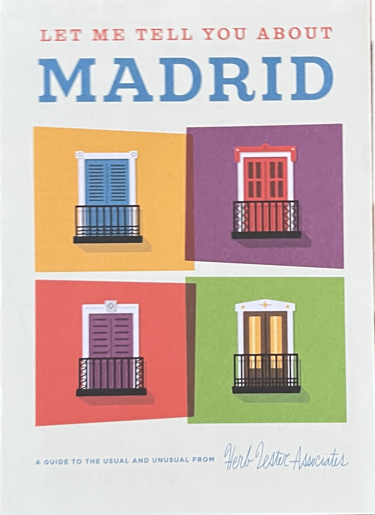 Let Me Tell You About Madrid: A Guide to the Usual and Unusual