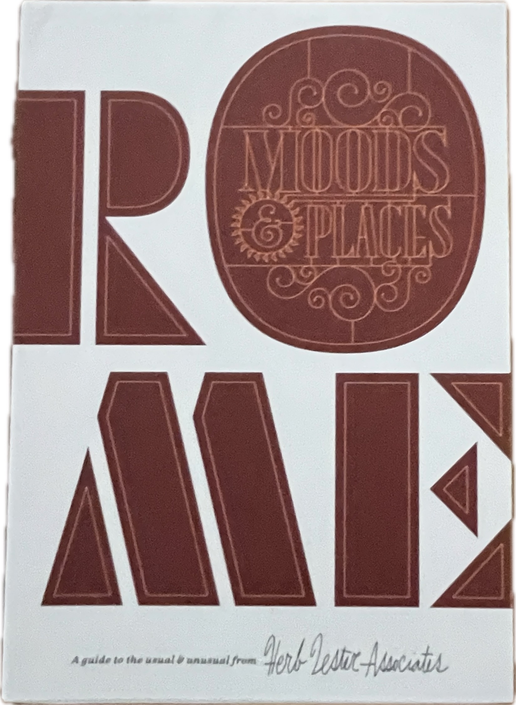 Rome: Moods and Places: A Guide to the Usual & Unusual