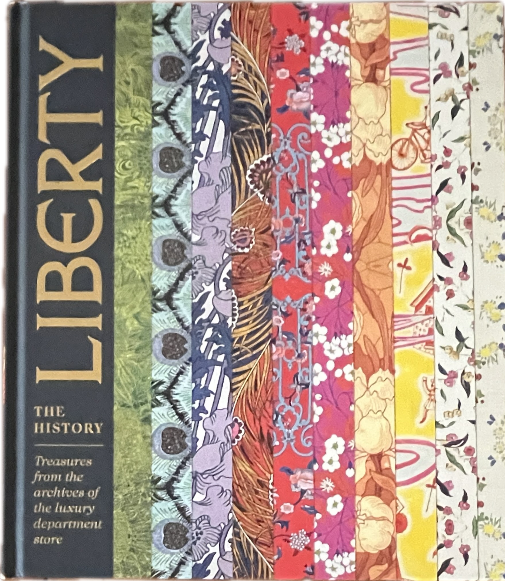Liberty: The History: Treasures from the Archives of the Luxury Department Store
