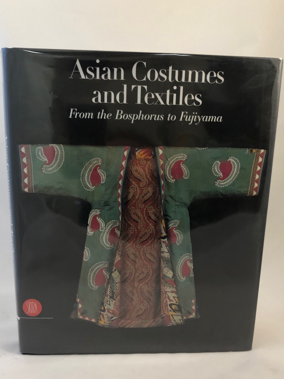Image for Asian Costumes and Textiles: From the Bosphorus to Fujiama