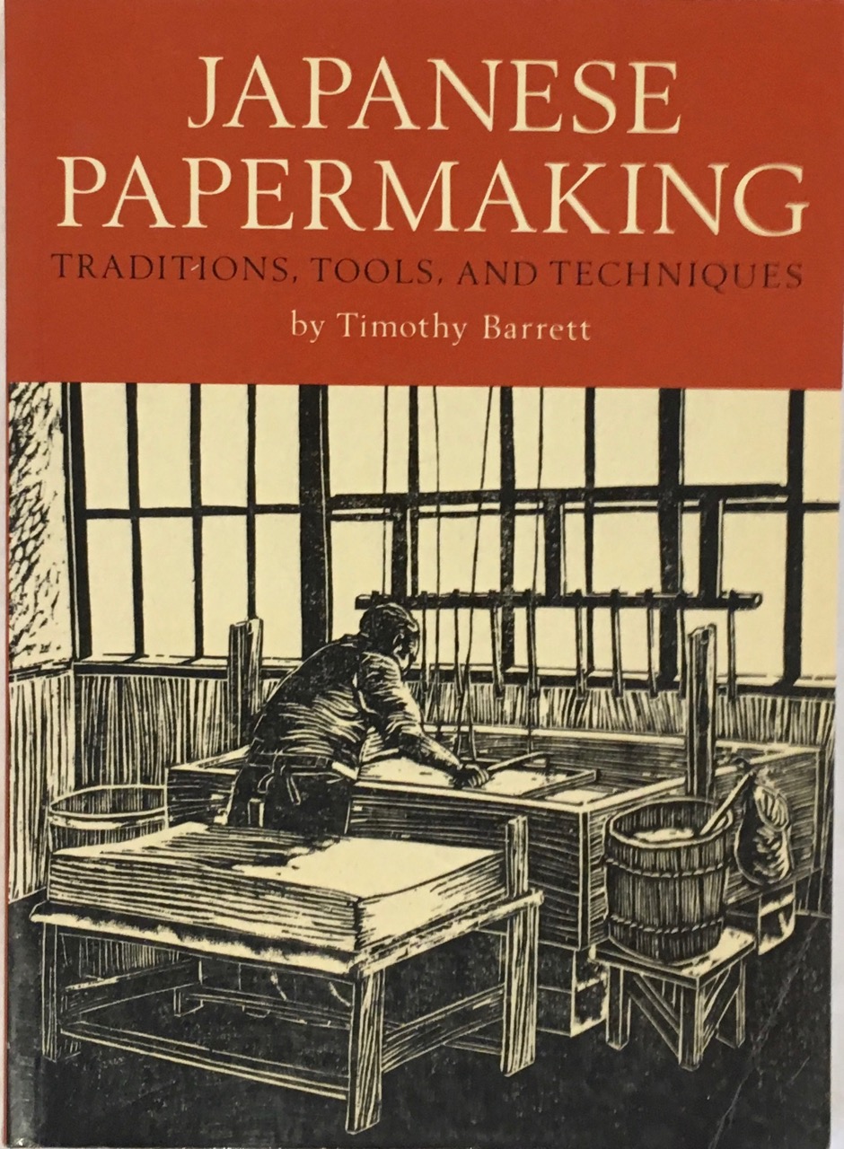 Image for Japanese Papermaking: Traditions, Tools, Techniques