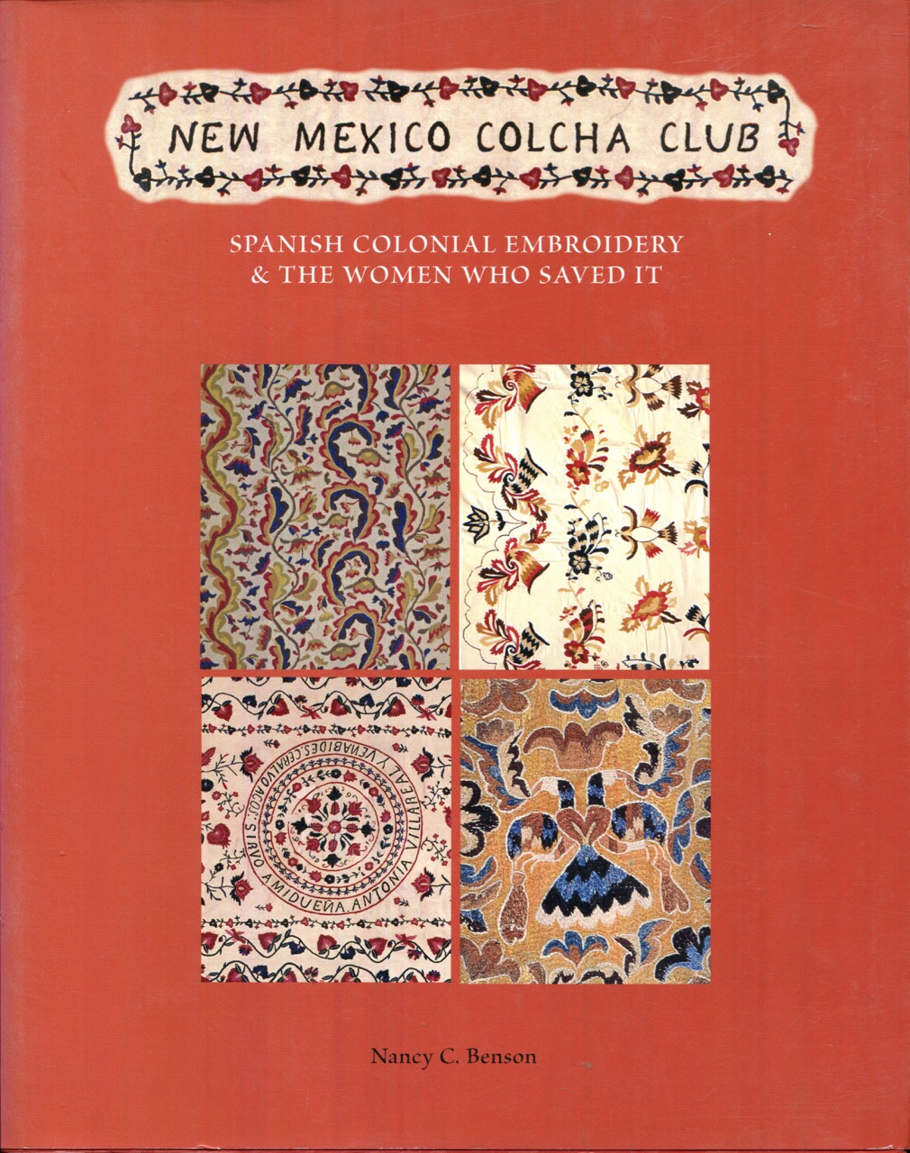 New Mexico Colcha Club Spanish Colonial Embroidery & the Women Who