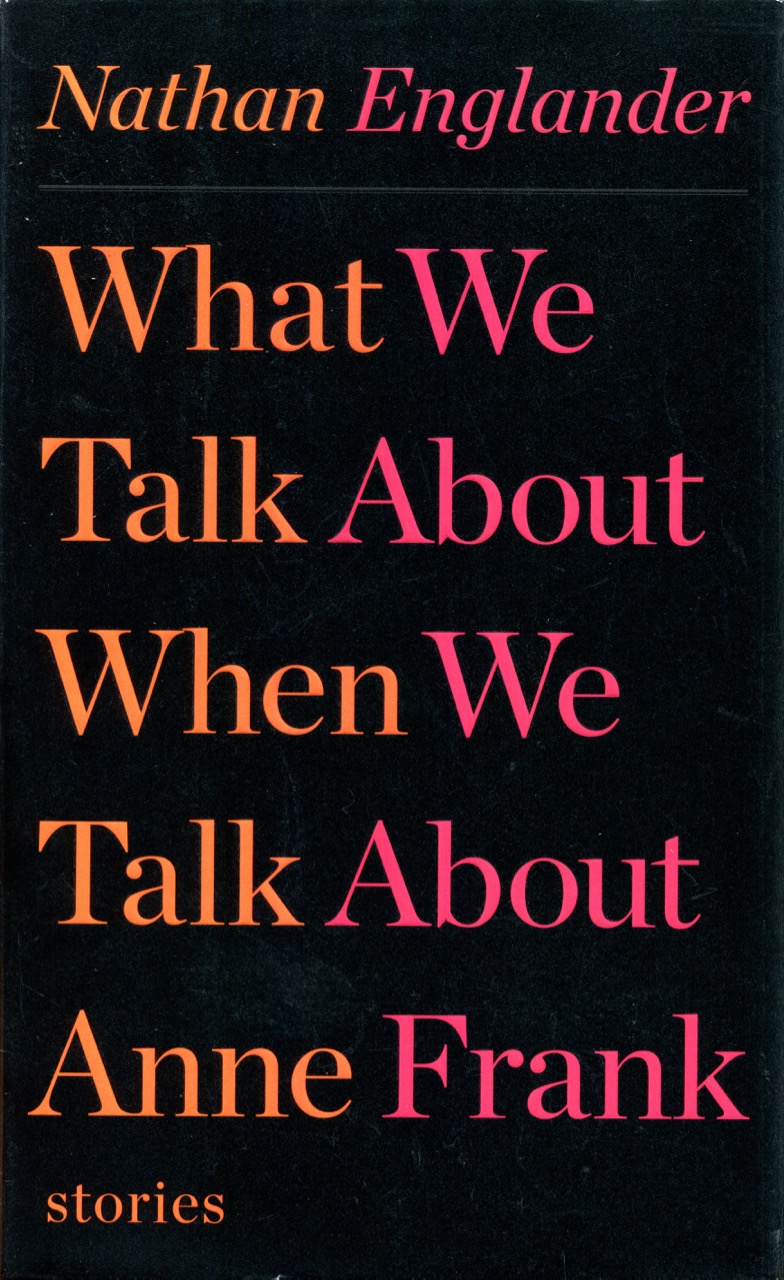 Image for What We Talk About When We Talk About Anne Frank: Stories