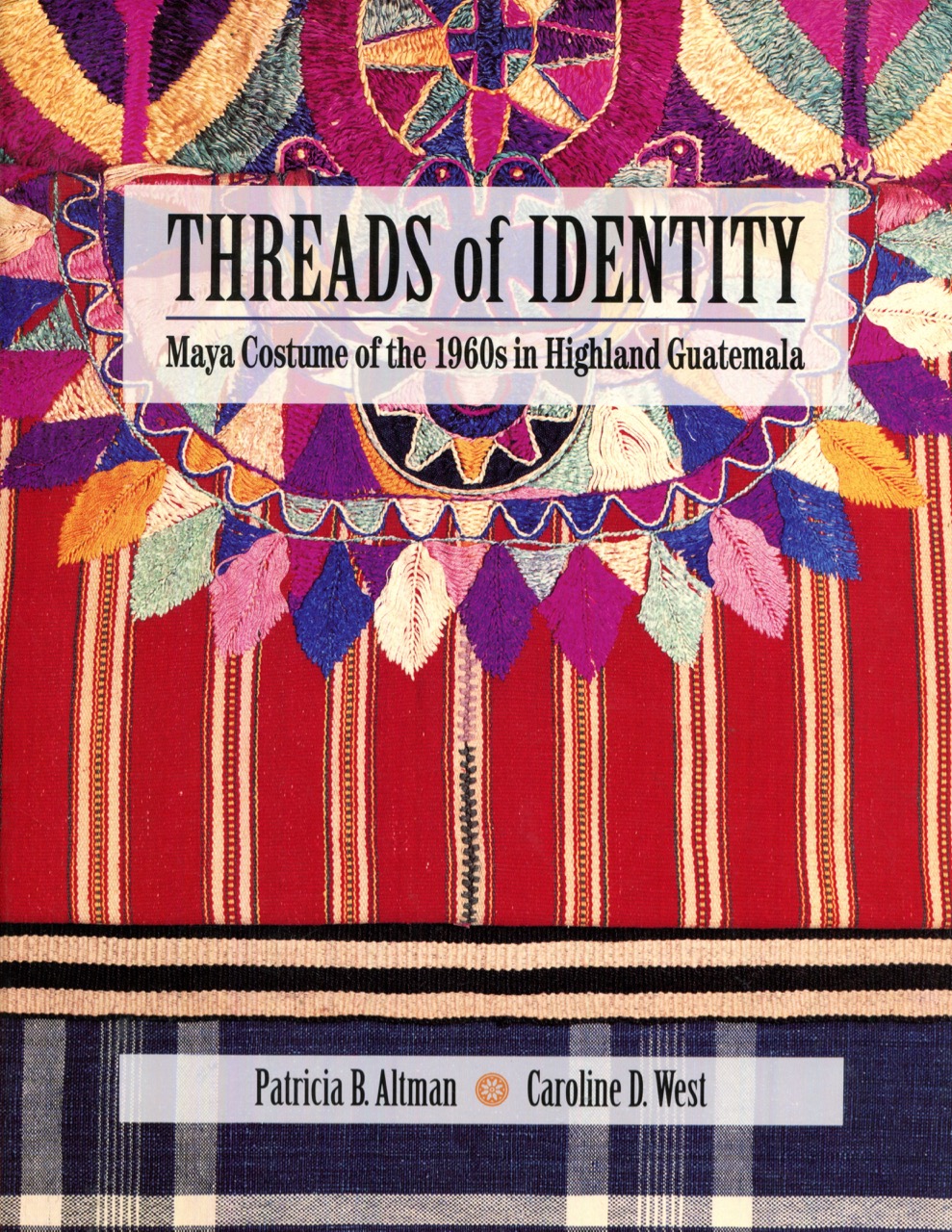 Image for Threads of Identity: Maya Costume of the 1960s in Highland Guatemala