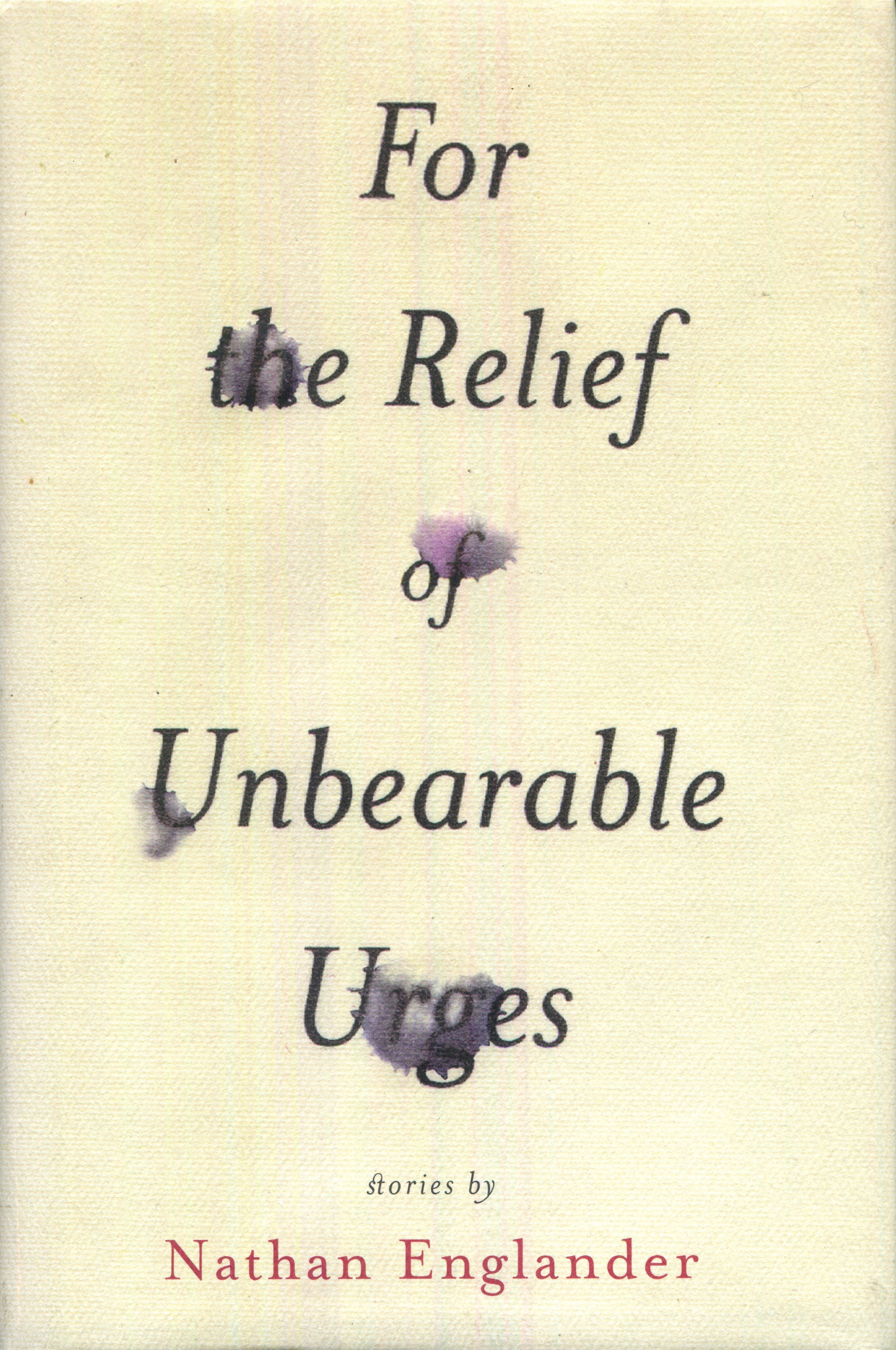 Image for For the Relief of Unbearable Urges: Stories
